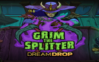 Grim the Splitter Dream Drop