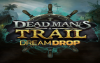 Dead Man's Trail Dream Drop